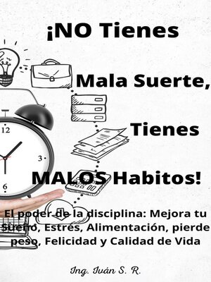 cover image of ¡No tienes Mala Suerte, Tienes Malos Hábitos!